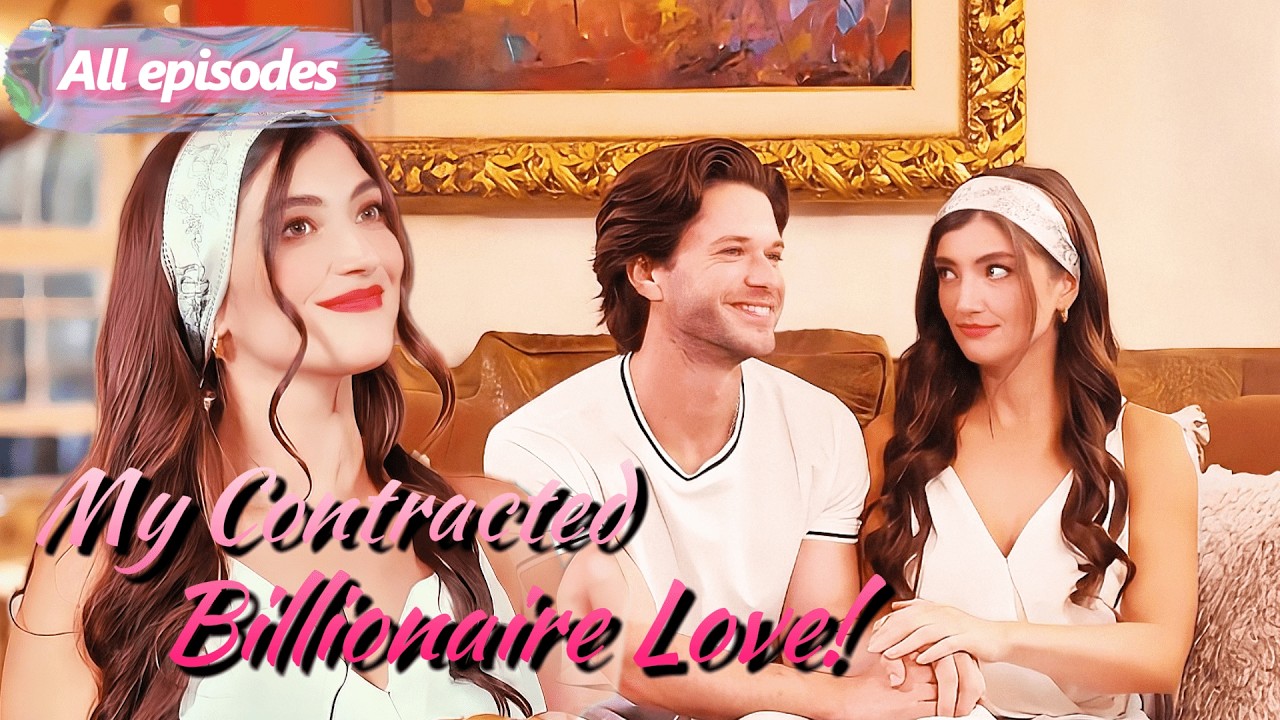 FULL✨Contracted to a Billionaire, My Flash Marriage Became a Love Spoiled!💗#drama