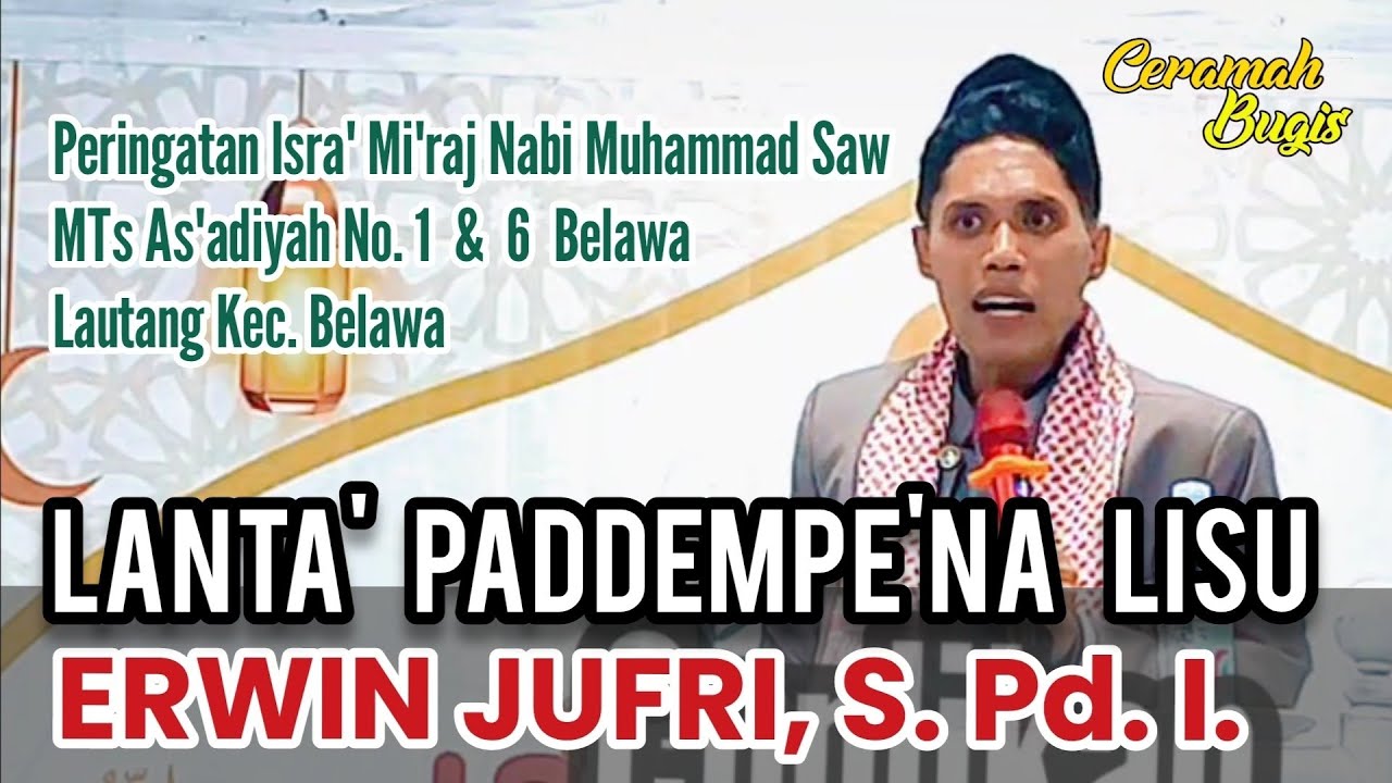 CERAMAH BUGIS || ERWIN JUFRI, S. Pd. I. || LANTA' PADDEMPE'NA LISU ||
