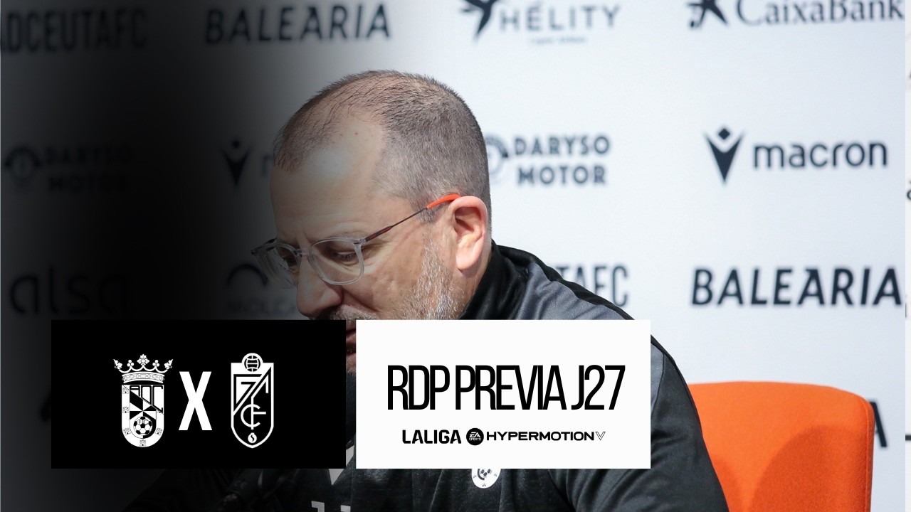 RDP Previa - J27 AD Ceuta FC vs Granada CF - José Juan Romero
