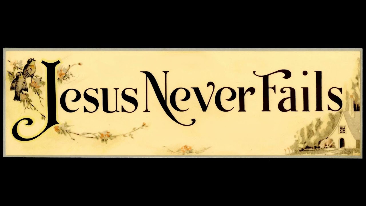 JESUS NEVER FAILS - BROTHER KORLEY