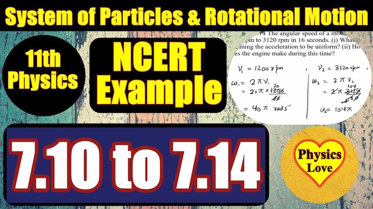 NCERT Example 7.10 to 7.14 Class 11 Physics | Example 7.14 Physics class 11| Example 7.12 Physics 11
