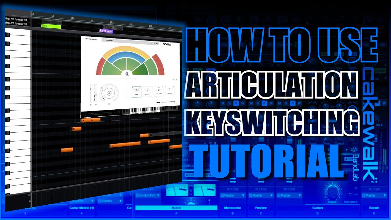 How To Use Articulation Maps In Cakewalk | Key Switching | Tutorial