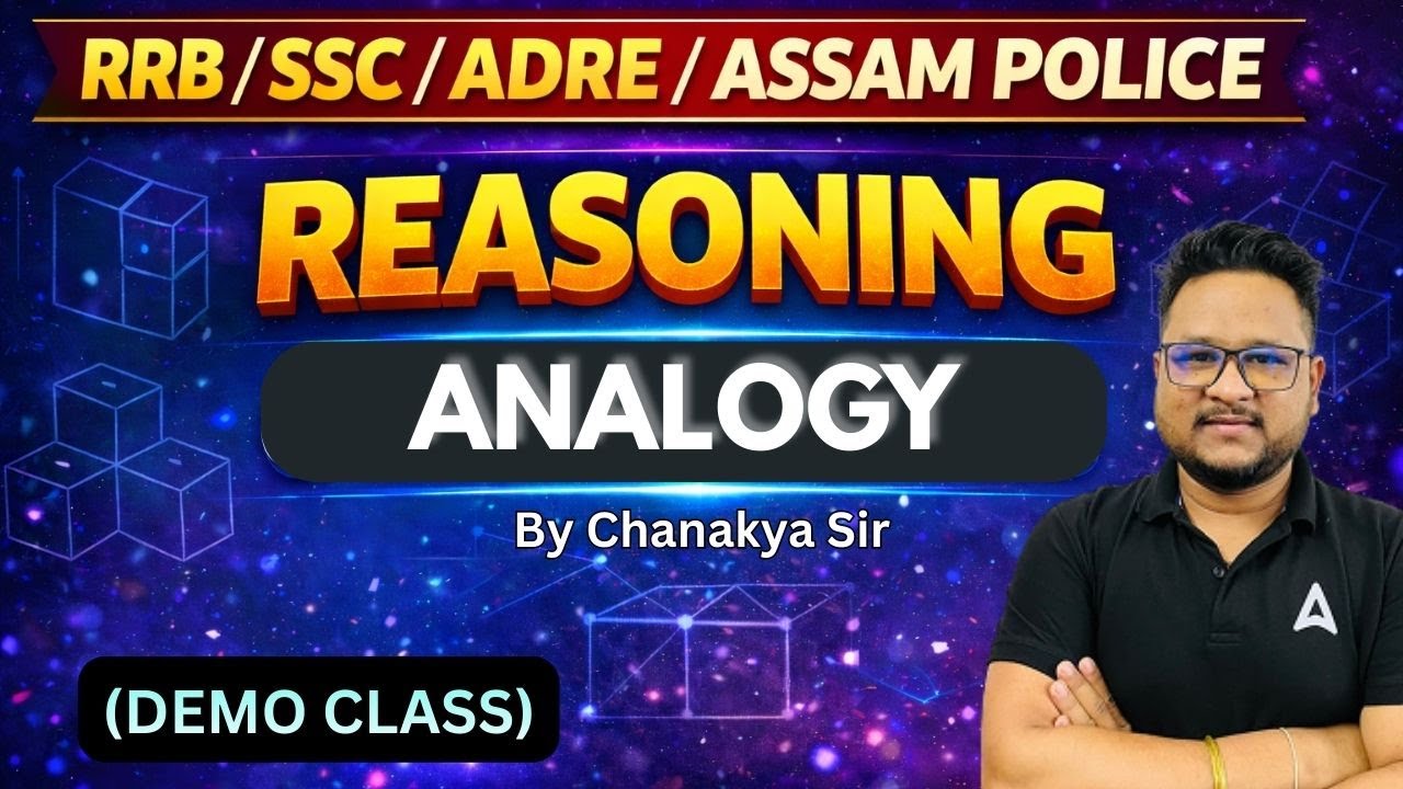 Analogy | Reasoning For ADRE/Assam Police/SSC/RRB NTPC | Reasoning Class By Chanakya Sir