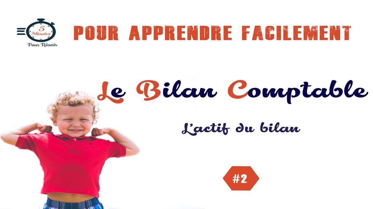2- Comprendre le Bilan Comptable : l'Actif