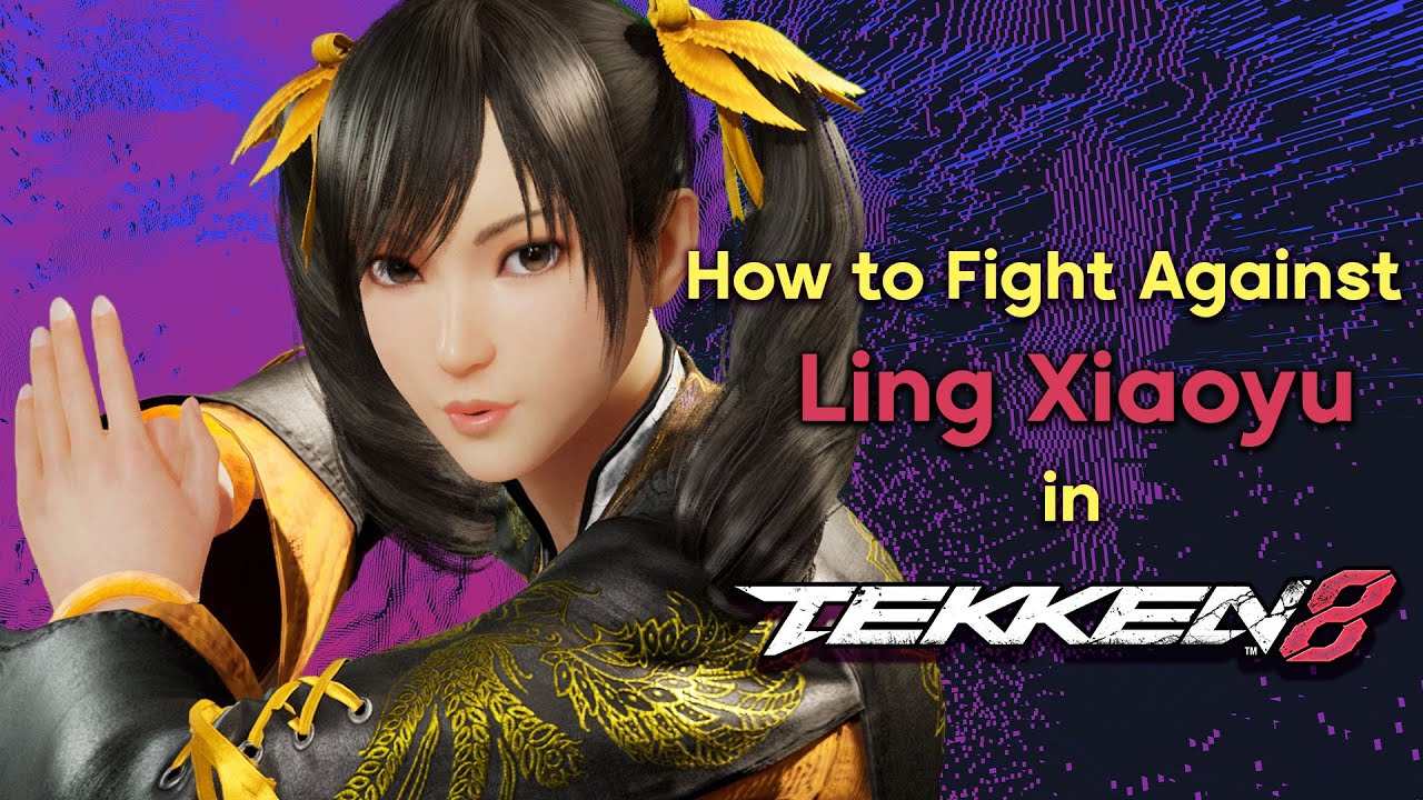 How to Fight Against Ling Xiaoyu in Tekken 8