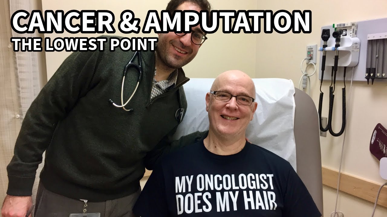 The Lowest Point | Cancer & Amputation Part 8