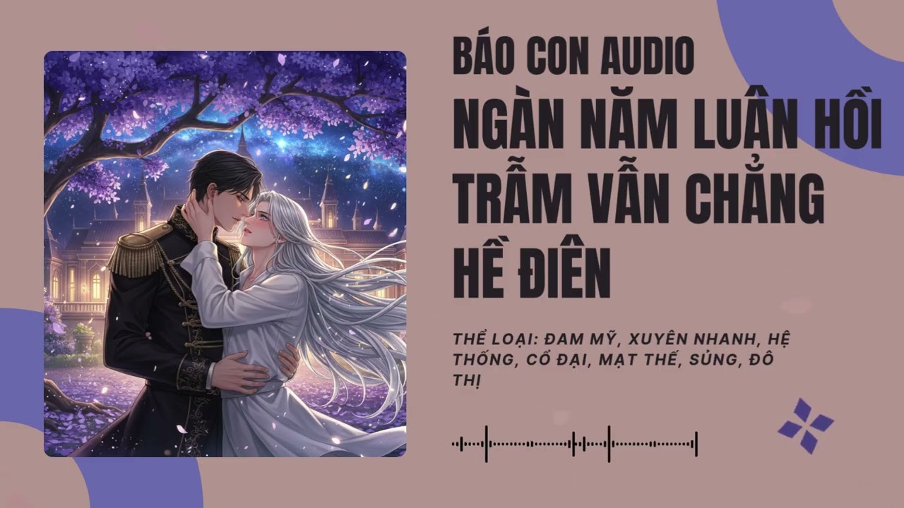 [Tập 1] Ngàn Năm Luân Hồi Trẫm Vẫn Chẳng Hề Điên - Audio Đam Mỹ, Xuyên Nhanh, Hệ Thống, Cổ Đại