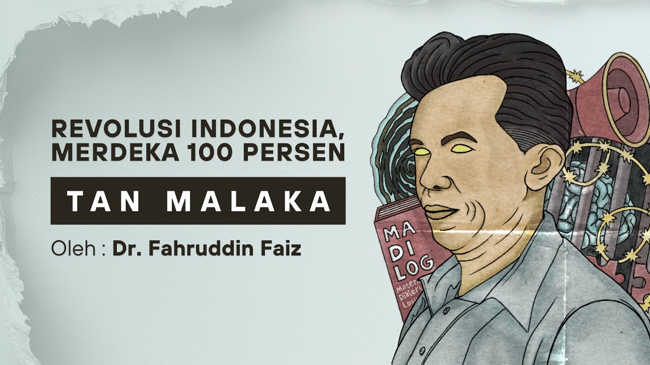 Ngaji Filsafat - Revolusi Indonesia, Merdeka 100 Persen | Tan Malaka | Dr. Fahruddin Faiz