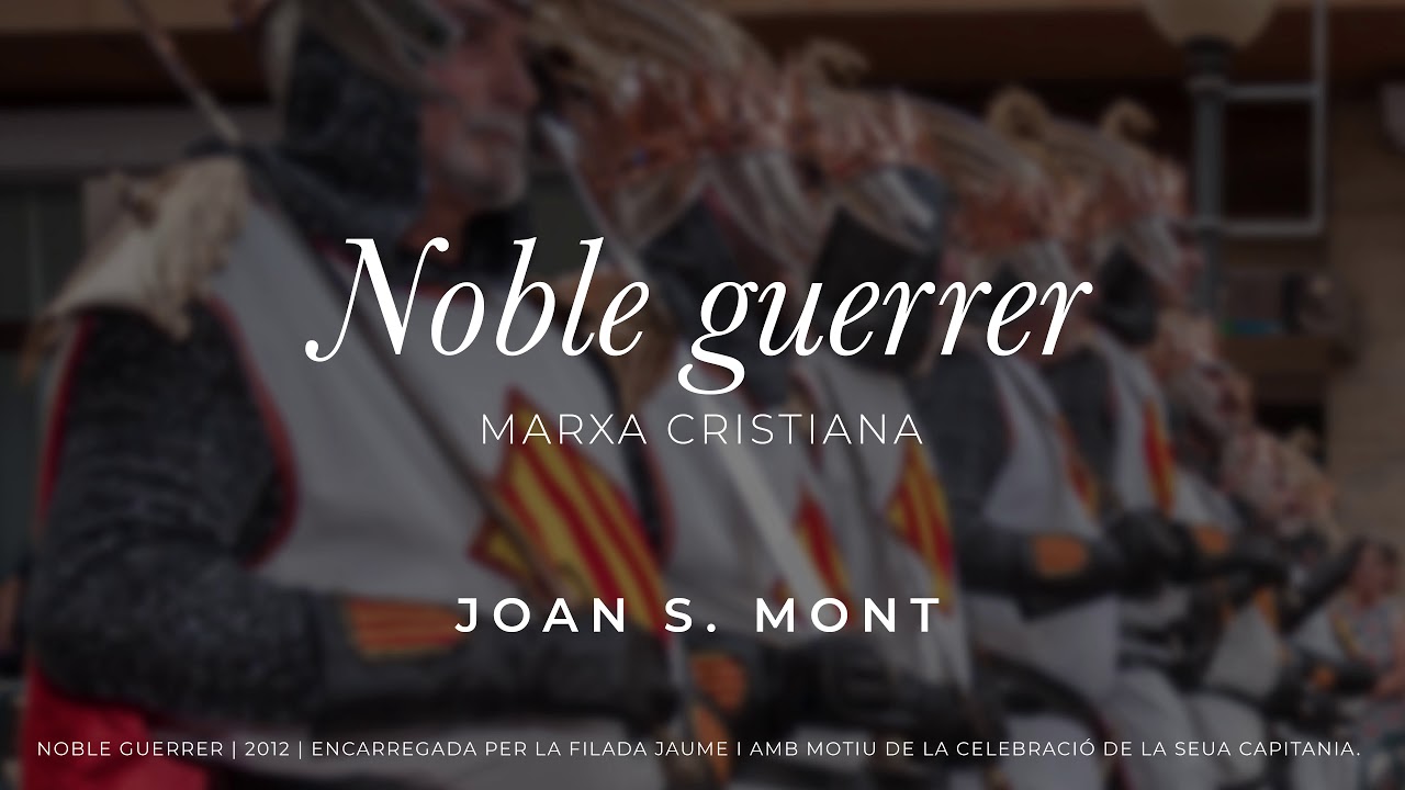 Noble guerrer – Joan S. Mont | Marxa Cristiana – Música de Moros i Cristians - Oliva