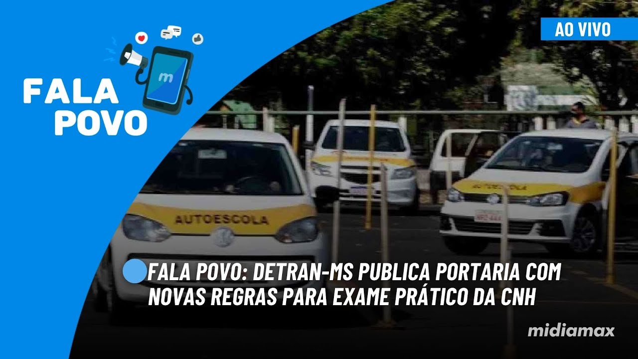 🔵Fala Povo: Detran-MS publica portaria com novas regras para exame prático da CNH