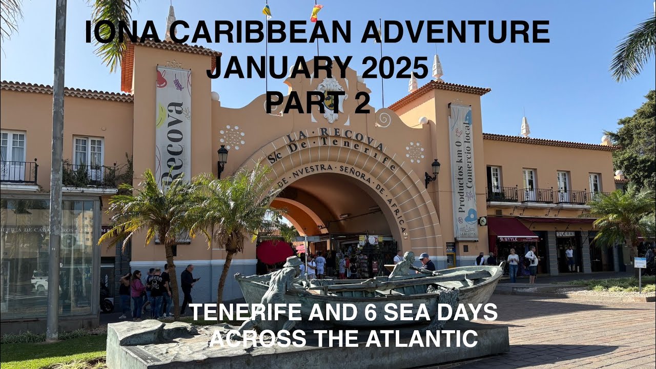 Iona Caribbean Adventure - January 2025 - Part 2