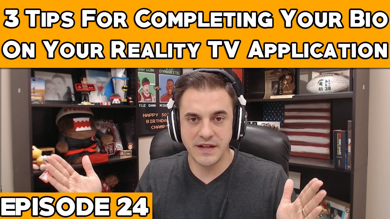 3 Tips To Complete Your Bio On Your Reality TV Application - Episode 24 How To Get On Reality TV