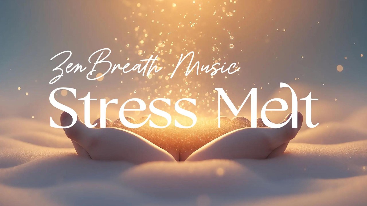 Stress Melt 🌫 | Deep Relaxation & Anxiety Relief Music | ZenBreath Music
