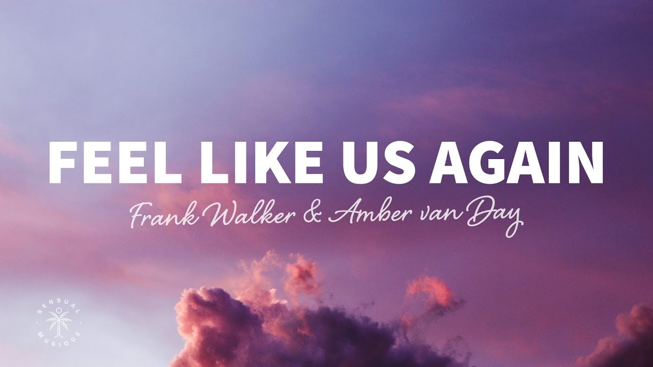 Frank Walker & Amber Van Day - Feel Like Us Again (Lyrics)