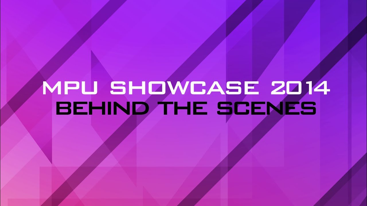 MPU Showcase 2014 - Behind The Scenes