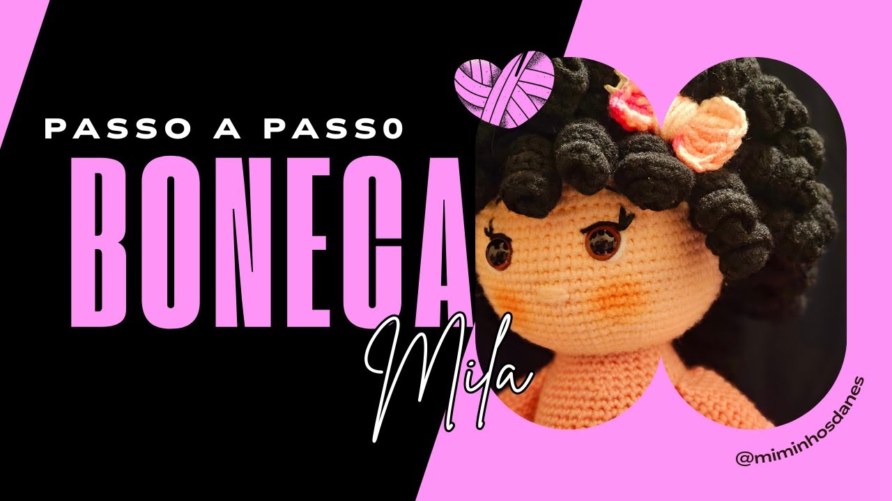 Boneca Mila Amigurumi | Passo a Passo 1/3 Parte