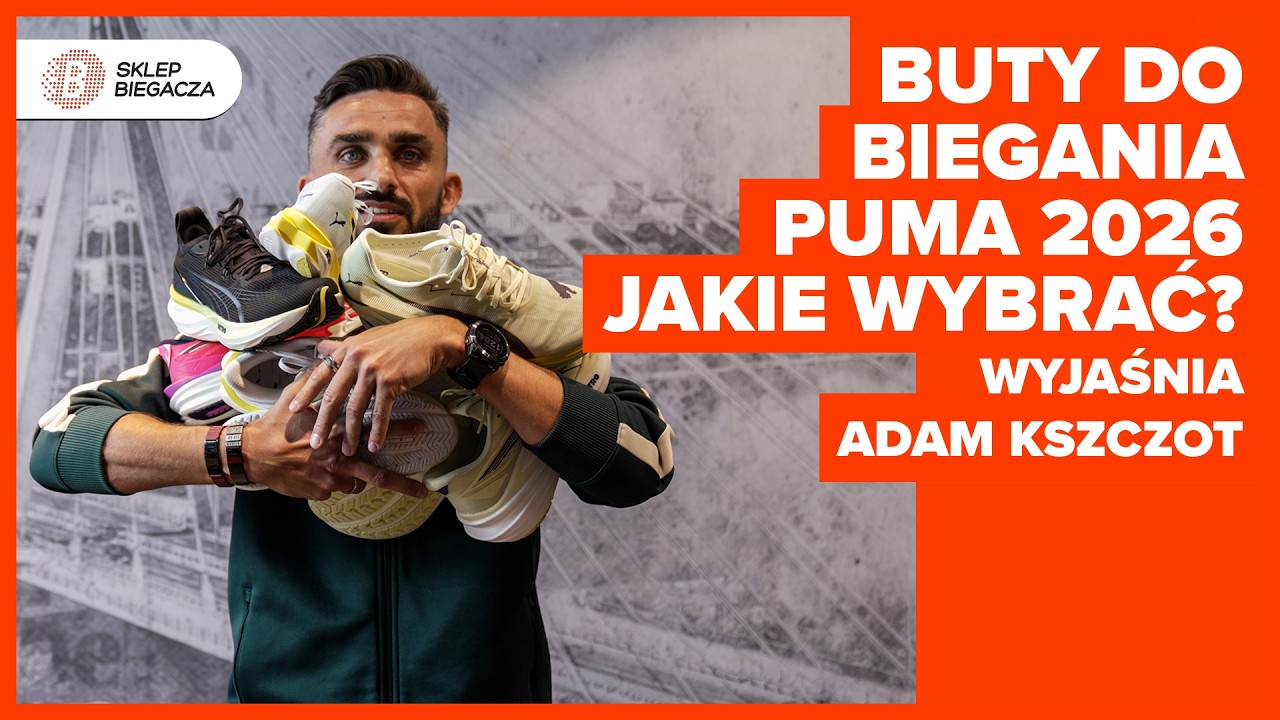 Buty do biegania PUMA 2026 – jakie wybrać? | Wyjaśnia Adam Kszczot