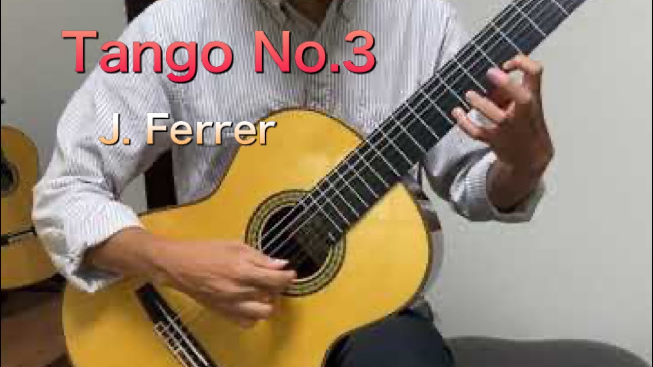 Tango No.3 タンゴ第3番 J. Ferrer