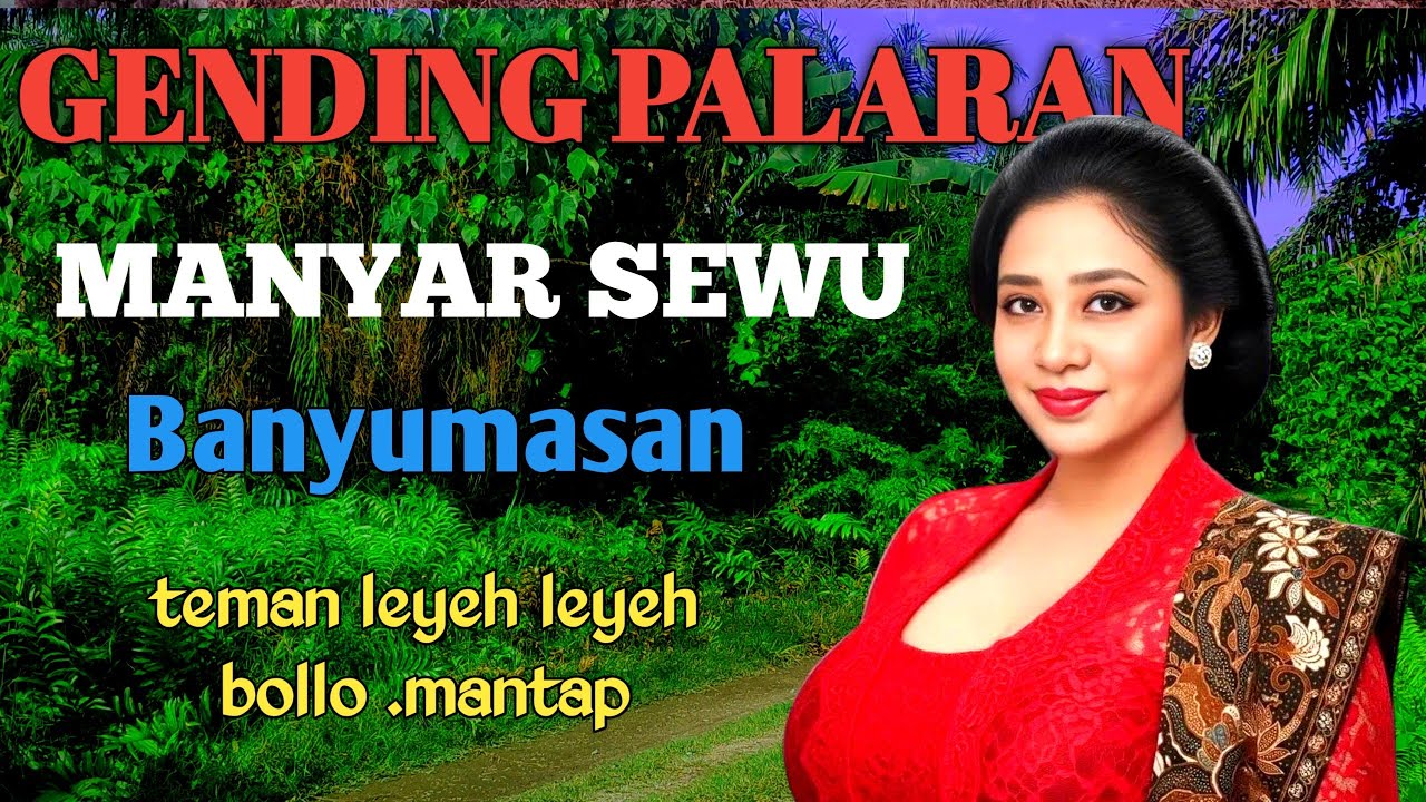 MANYAR SEWU BANYUMASAN - GENDING NYEMEK NYEMEK - MANTEP TENAN BOLO