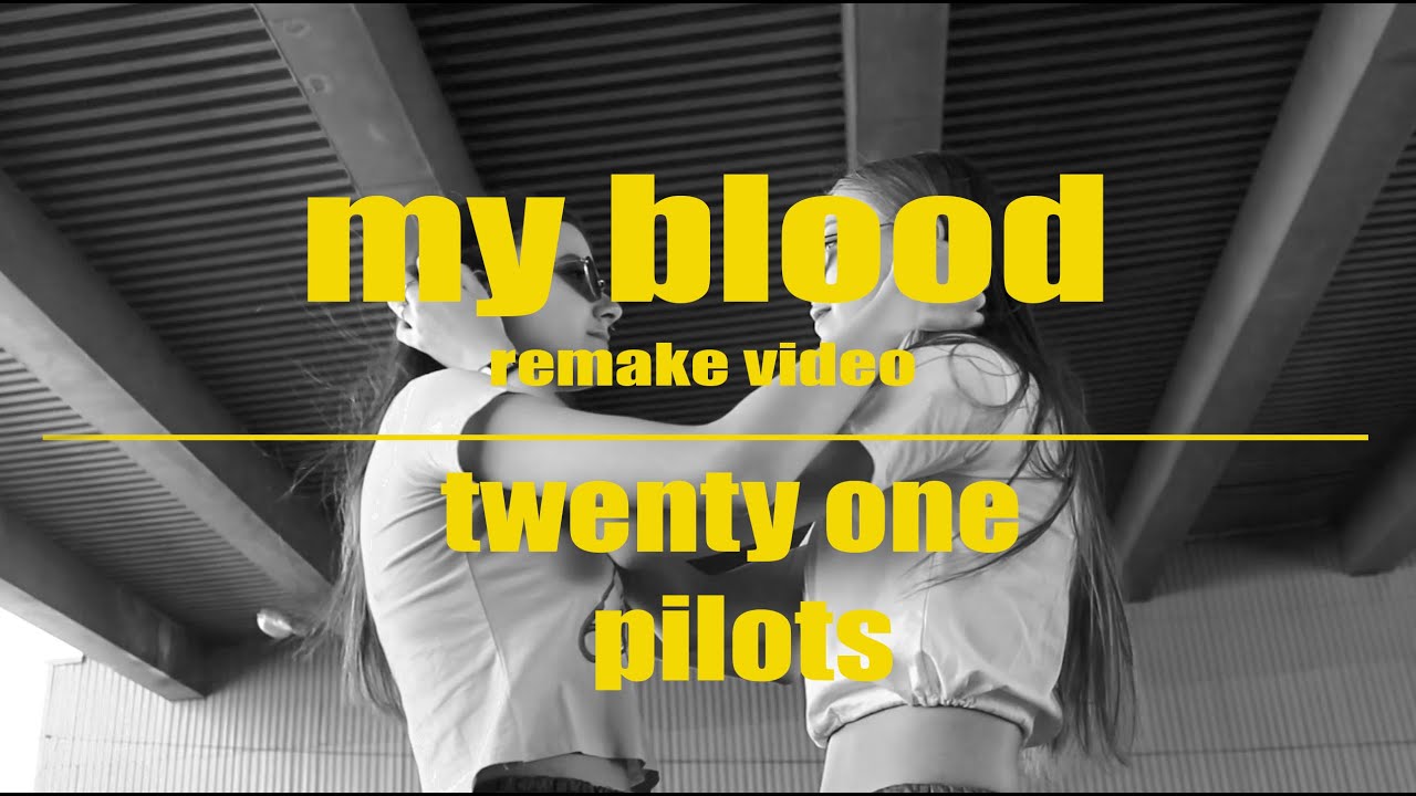 Twenty one Pilots - My blood (remake)