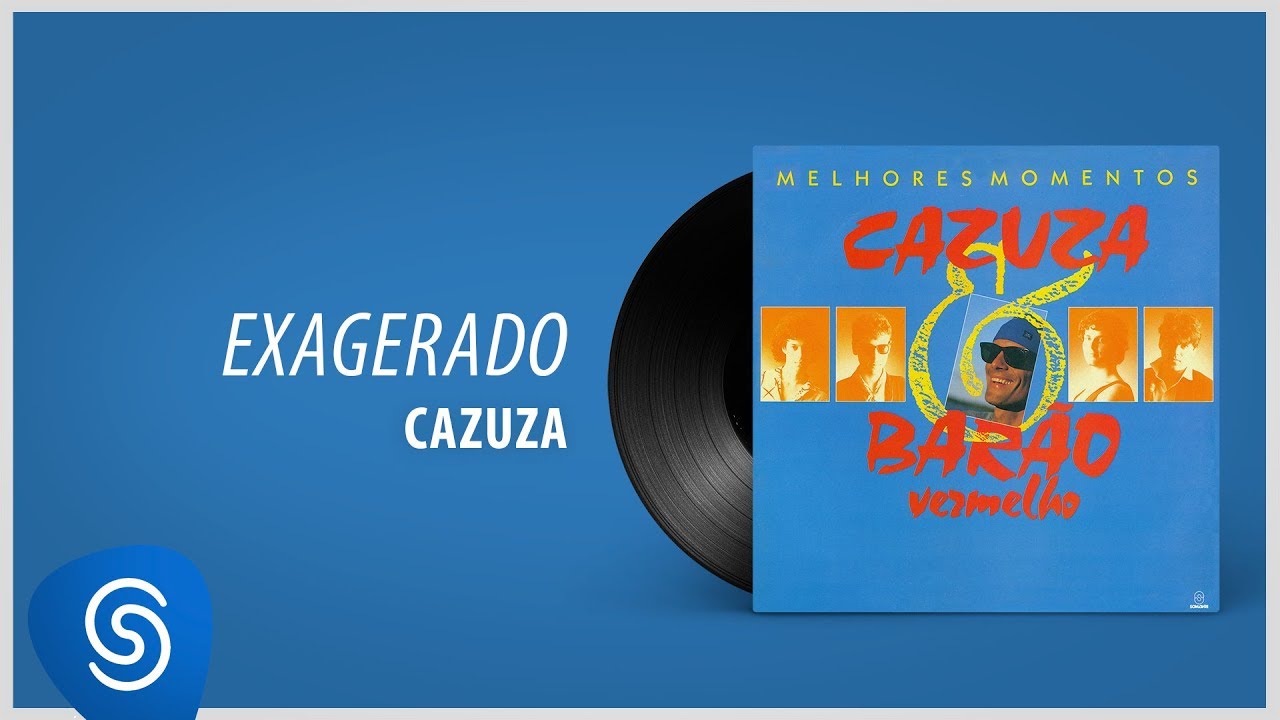 Cazuza - Exagerado (