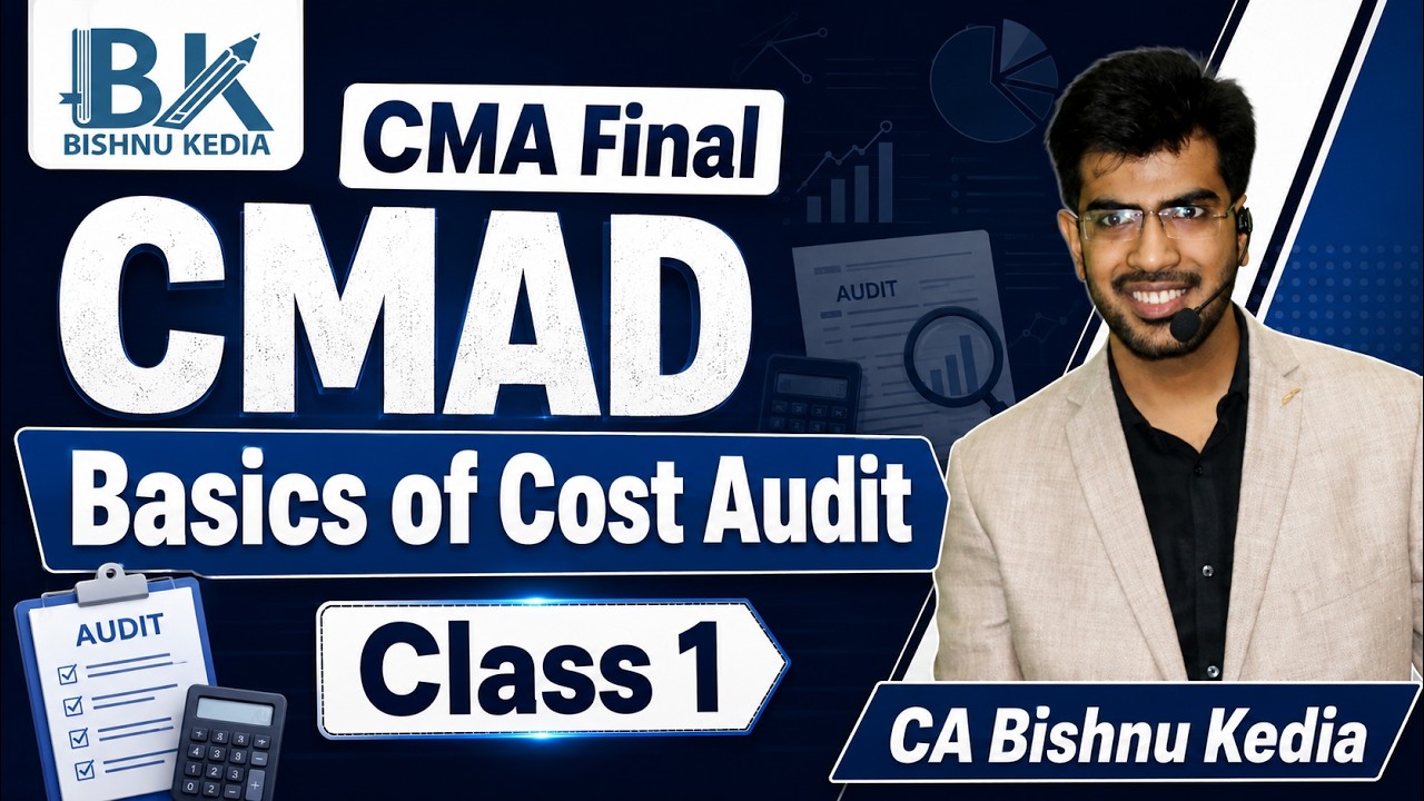 CMA Final CMAD | Basics of Cost Audit | Class 1 | CA Bishnu Kedia