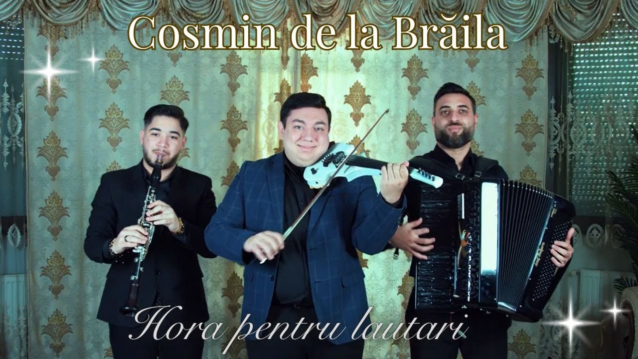 Cosmin de la Brăila - Hora pentru lăutari (Official Video)