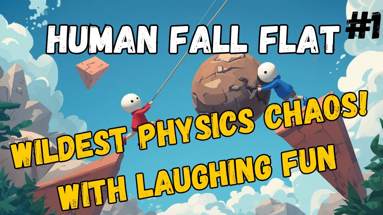 Human Fall Flat | Crazy Physics with laughing fun #day1
