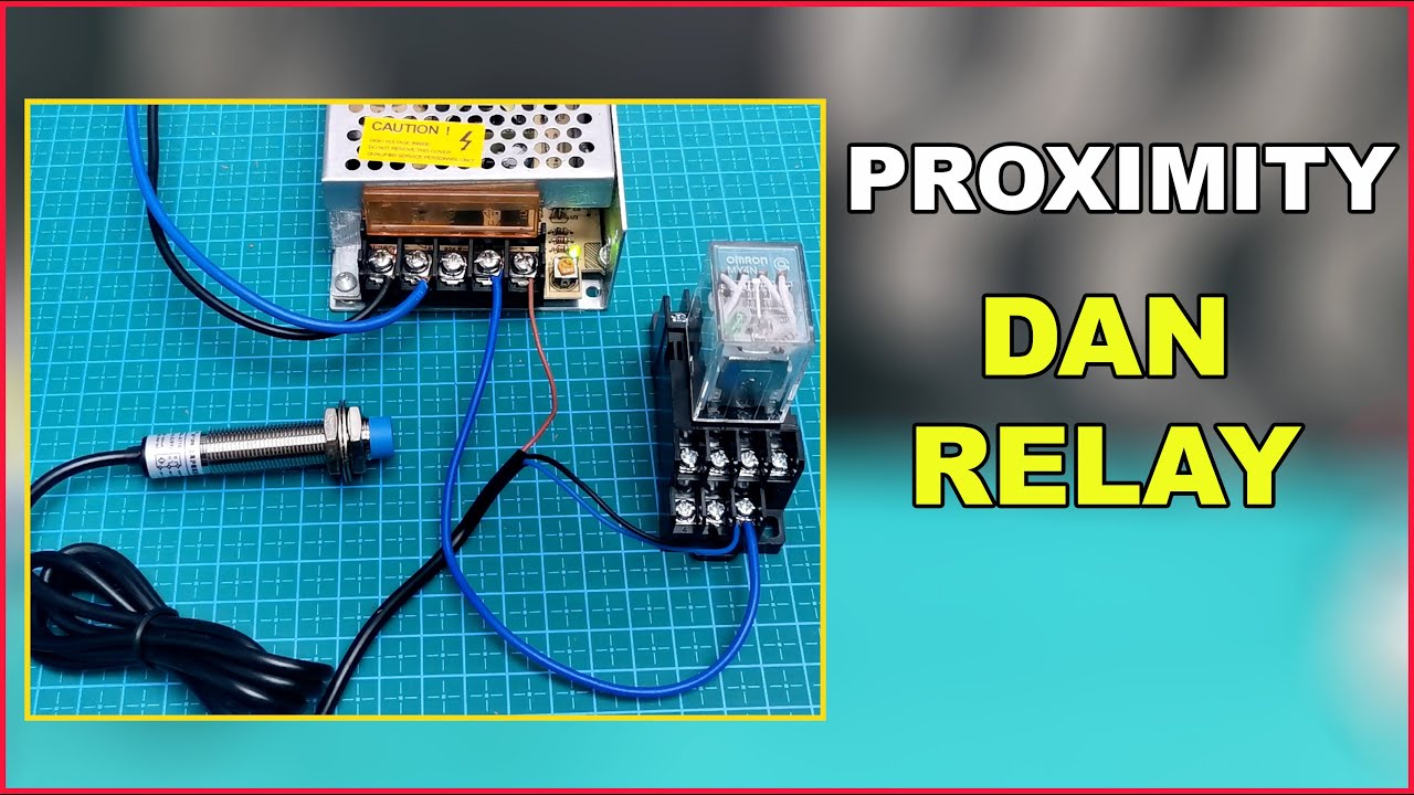 CARA PASANG SENSOR PROXIMITY DAN RELAY
