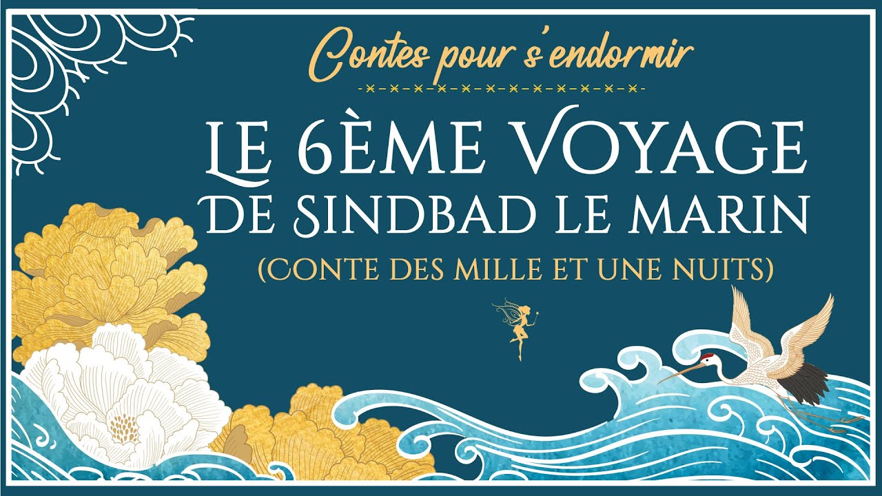 22 - Le sixième voyage de Sindbad le marin  - Les Mille et Une Nuits - Conte pour dormir
