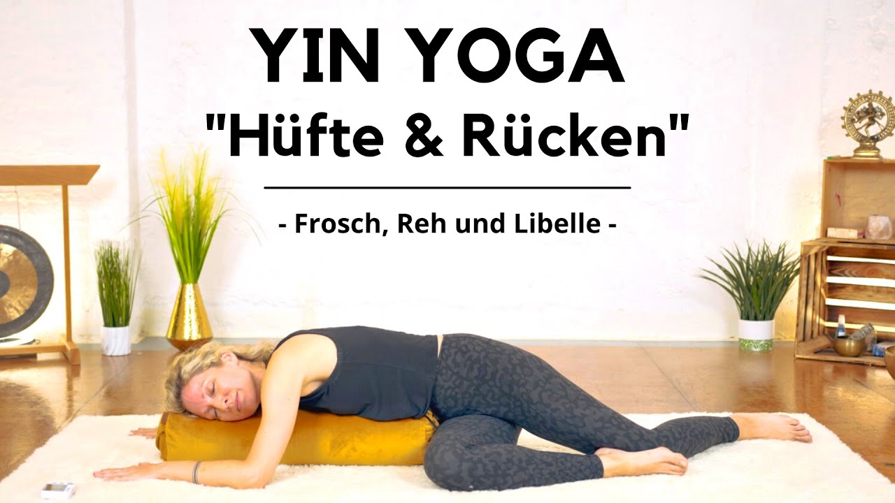 YIN YOGA I Sequenz für Hüfte und Rücken I 30 Minuten Sequenz