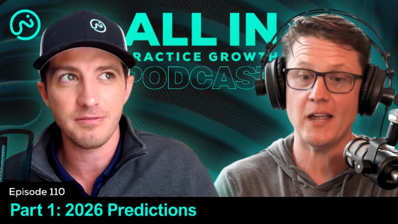 Our 2026 Predictions (Part 1) | Episode 110 | The All In Practice Growth Podcast