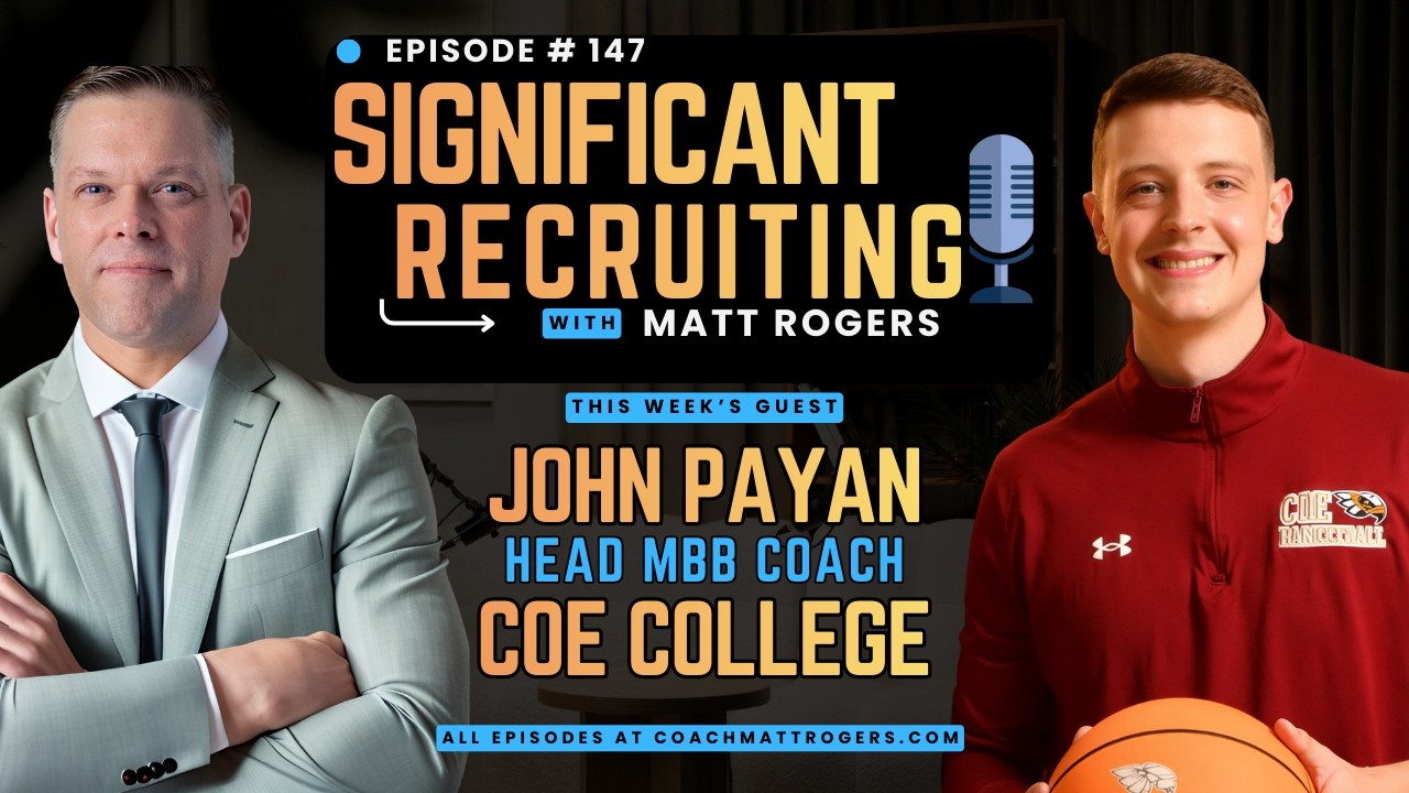 Part 2: John Payan on Recruiting Fit, Evaluation, and the Reality of Division III Basketball