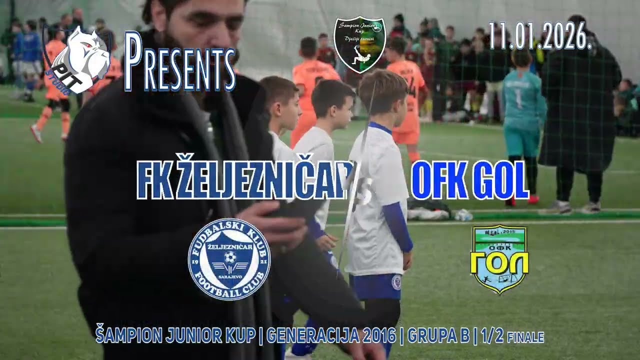 ⚽️ŠAMPION JUNIOR KUP | GRUPA B | - 1/2 finale / GEN. 2016 / FK Željezničar  - FK Gol⚽️