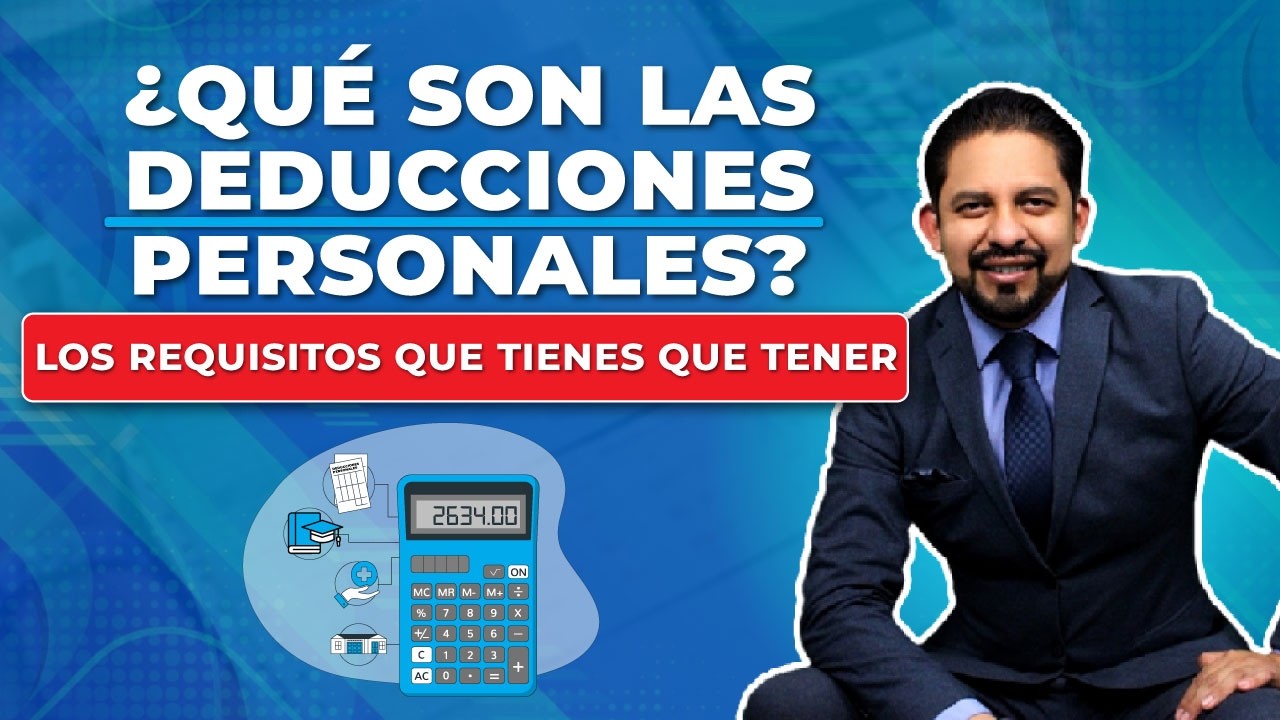 Qué son las deducciones personales y los requisitos que tienes que tener #impuestos