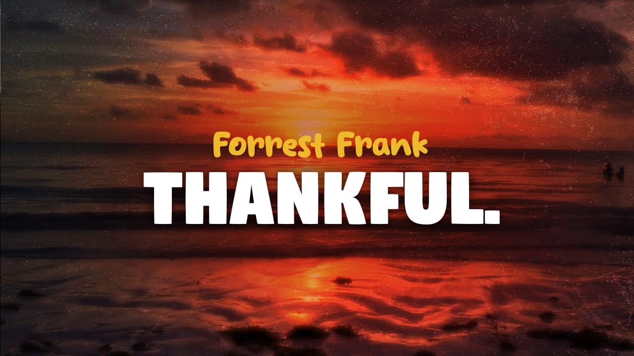 Forrest Frank - Thankful (lyrics)