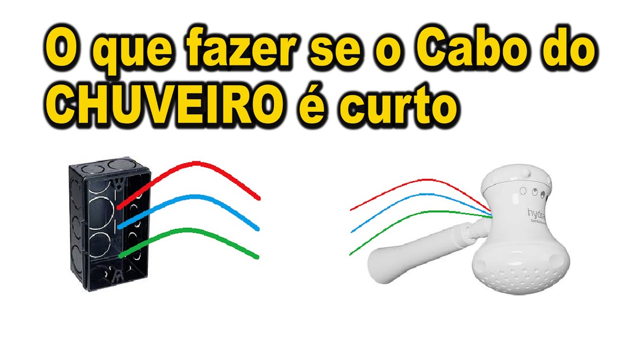 Cabo do chuveiro curto - O QUE FAZER