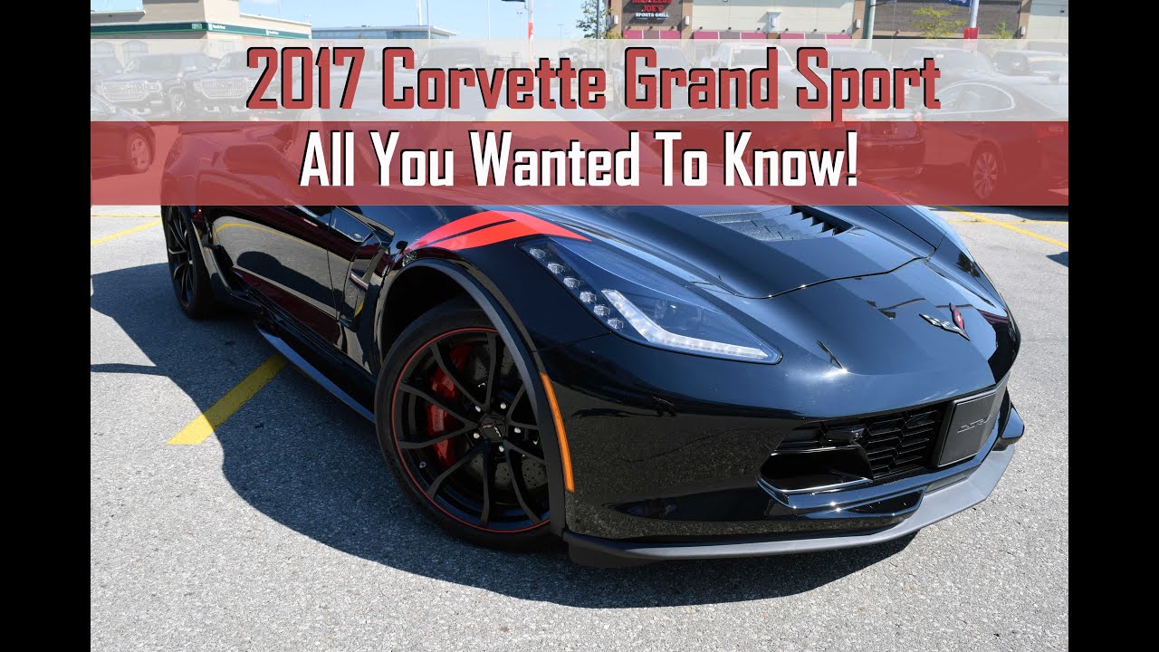 2017 Corvette Grand Sport - All You Wanted to Know (In Depth)!!!