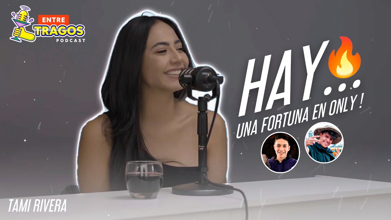 La FORTUNA de Only F4ns 😈 Ft Tami Rivera |ENTRE TRAGOS | Ep 29