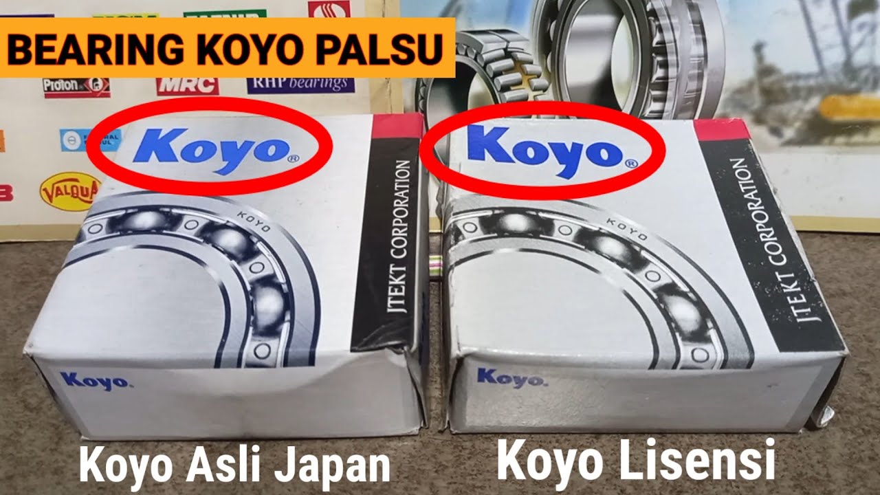 Bearing Koyo Palsu berlisensi Belum Tentu Asli