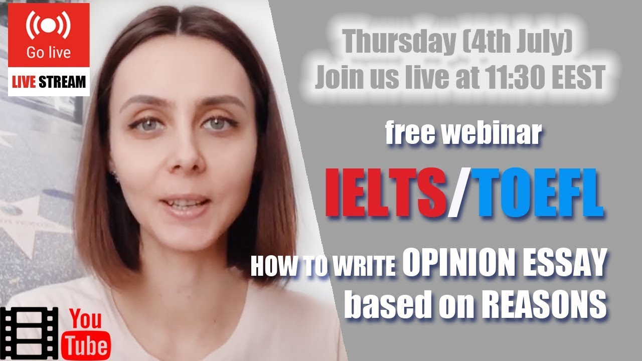 OPINION ESSAY for IELTS & TOEFL (Live Stream WEBINAR)