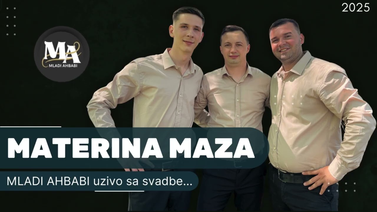 MLADI AHBABI - Materina maza uživo (2025)