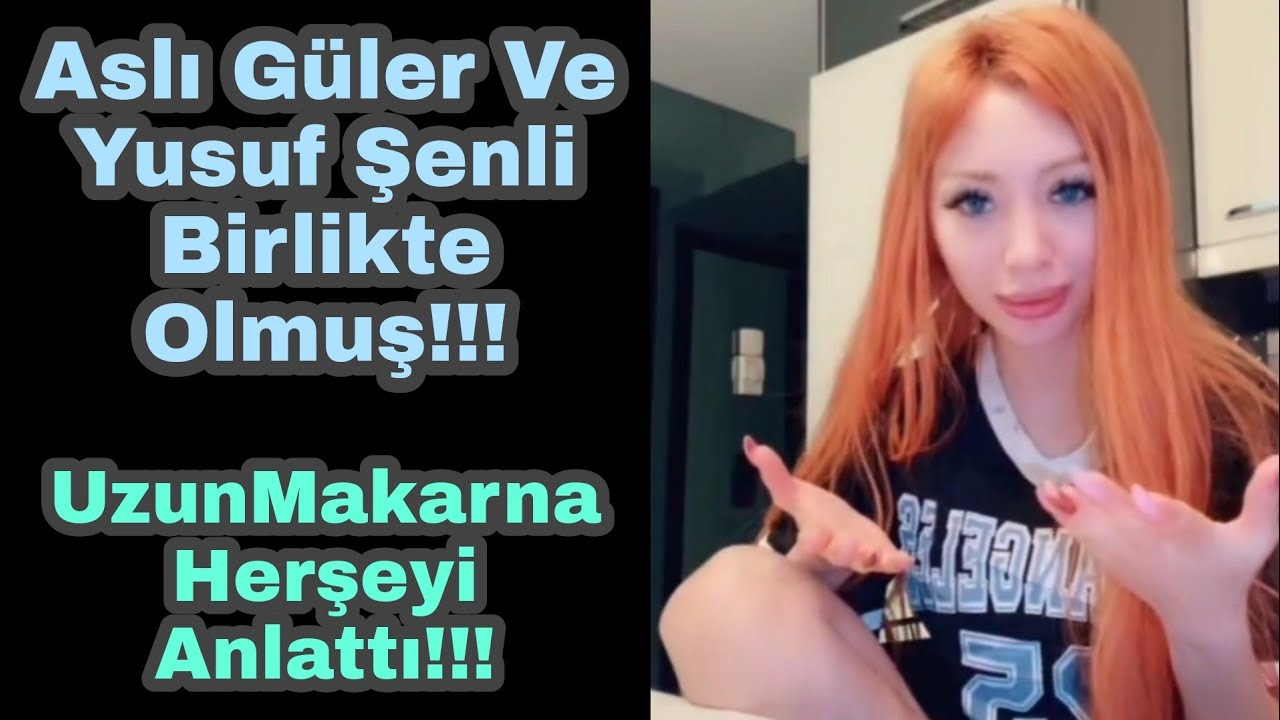 Aslı Güler Ve Yusuf Şenli Birlikte Olmuş!!! UzunMakarna Herşeyi Anlattı!!