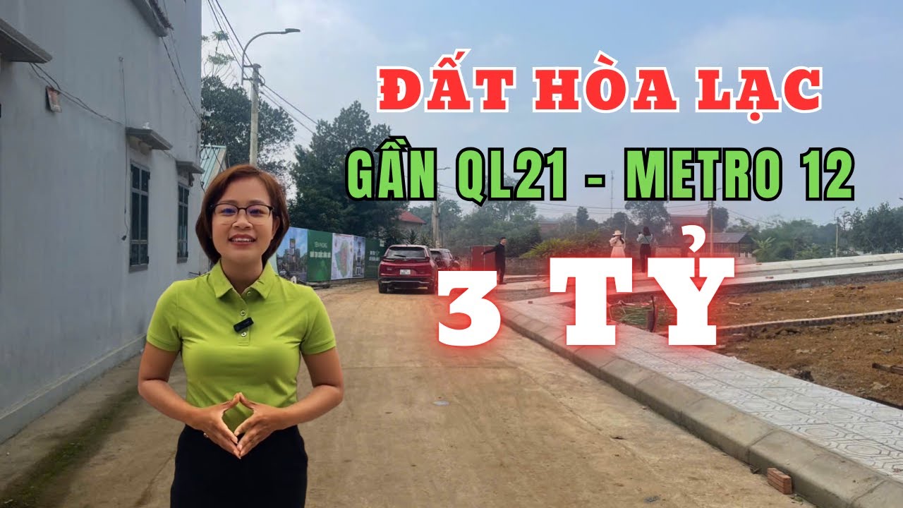 Review khu đất Hòa Lạc gần Quốc lộ 21 và tuyến metro 12 giá chỉ quanh 3 tỷ| Đất nền Hòa Lạc