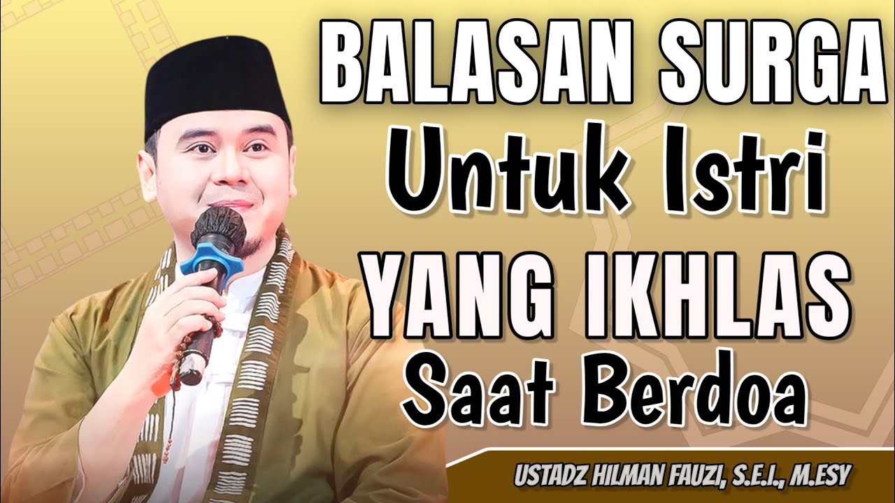 USTADZ HILMAN FAUZI TERBARU | 3 CIRI PEREMPUAN DOANYA DAHSYAT DAN MUSTAJAB