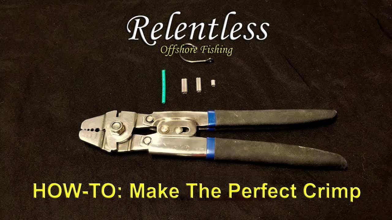 Fishing Tips - How To Make The Perfect Crimp - Fishing Relentless - E5