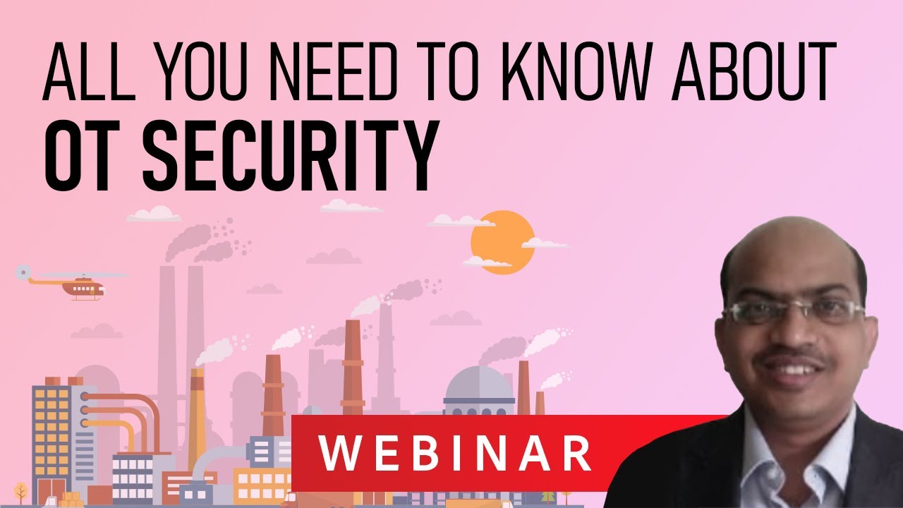 All you need to know about OT Security | Payatu Webinar