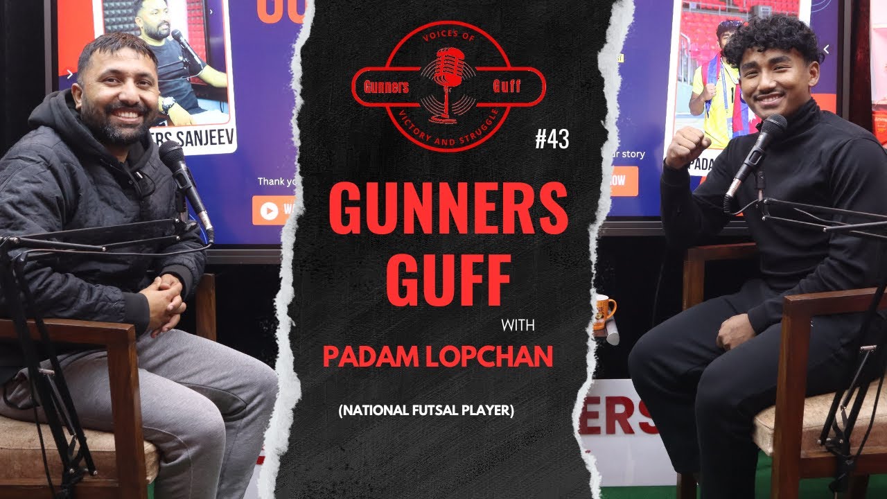 Gunners Guff #43: Padam Tamang &ndash; A New Nepali Futsal Star (Goalkeeper) for a New Generation