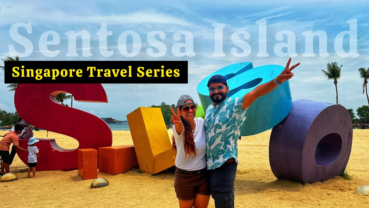 Everything About Sentosa Island Singapore | Resorts World SENTOSA | Singapore Travel Guide