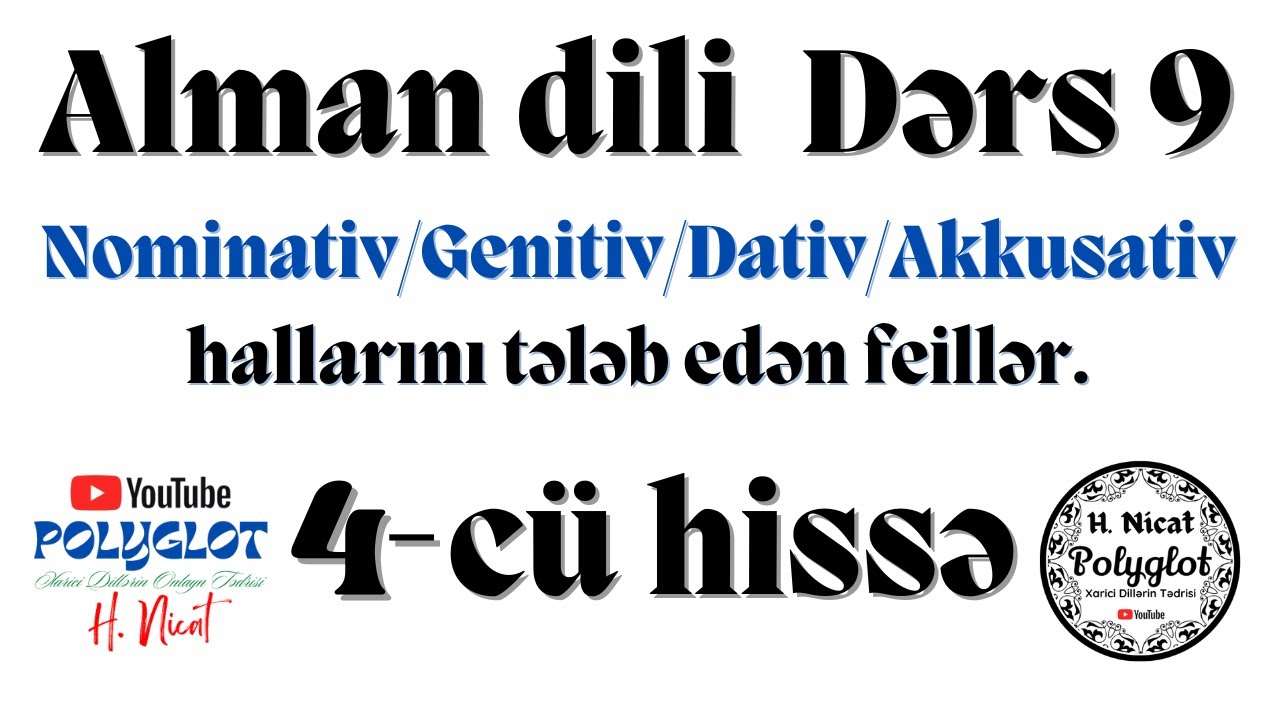 Alman dili_Dərs 9_ Nominativ/Genitiv/Dativ/Akkusativ hallarını tələb edən feillər 4-cü hissə_Deutsch